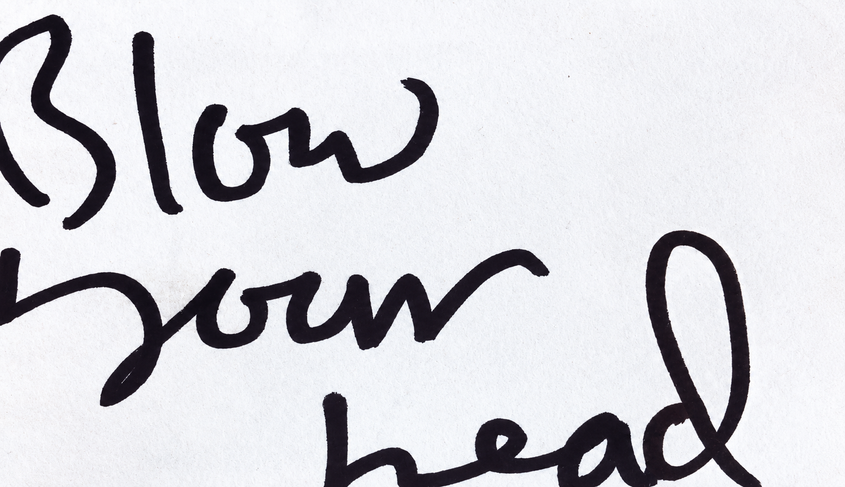 Blow your head,粗笔手写字